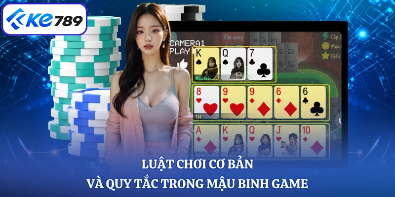 Luật chơi cơ bản và quy tắc trong mậu binh game